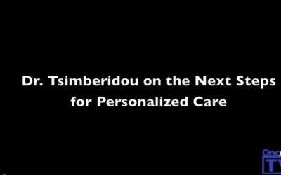 Dr. Tsimberidou on the Next Steps for Personalized Care