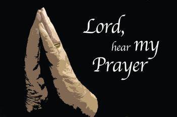 Lord hear my prayer